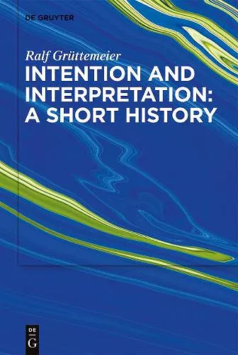 Intention and Interpretation: A Short History cover