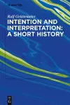 Intention and Interpretation: A Short History cover