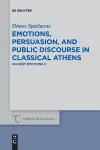 Emotions, persuasion, and public discourse in classical Athens cover