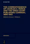 The Correspondence of Charles S. Peirce and the Open Court Publishing Company, 1890–1913 cover