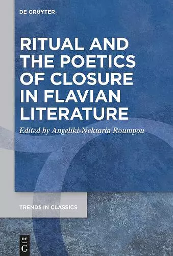 Ritual and the Poetics of Closure in Flavian Literature cover
