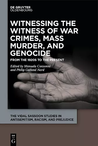 Witnessing the Witness of War Crimes, Mass Murder, and Genocide cover