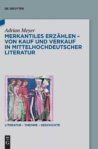 Merkantiles Erzählen - Von Kauf und Verkauf in mittelhochdeutscher Literatur cover