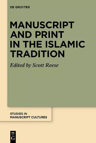 Manuscript and Print in the Islamic Tradition cover