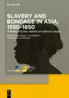 Slavery and Bondage in Asia, 1550–1850 cover