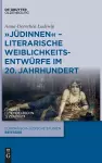 Jüdinnen - Literarische Weiblichkeitsentwürfe im 20. Jahrhundert cover