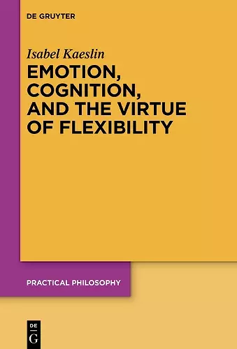 Emotion, Cognition, and the Virtue of Flexibility cover