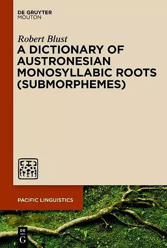 A Dictionary of Austronesian Monosyllabic Roots (Submorphemes) cover