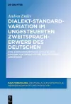 Dialekt-Standard-Variation im ungesteuerten Zweitspracherwerb des Deutschen cover