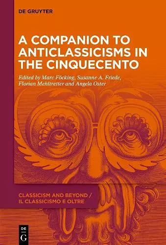 A Companion to Anticlassicisms in the Cinquecento cover