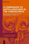 A Companion to Anticlassicisms in the Cinquecento cover
