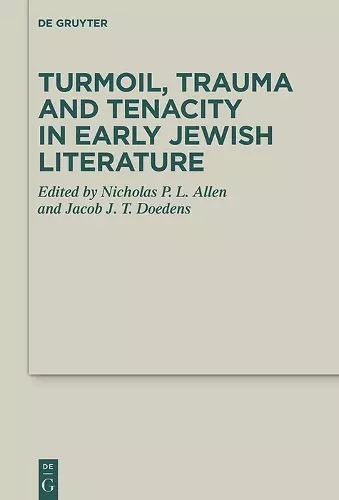 Turmoil, Trauma and Tenacity in Early Jewish Literature cover