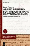 Arabic Printing for the Christians in Ottoman Lands cover