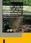 Slavery and Other Forms of Strong Asymmetrical Dependencies cover