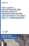 Die Kategorie Des Räumlichen in Erkenntnistheorie Und Ästhetik Im China Des 17. Jahrhunderts cover