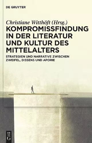 Kompromissfindung in der Literatur und Kultur des Mittelalters cover