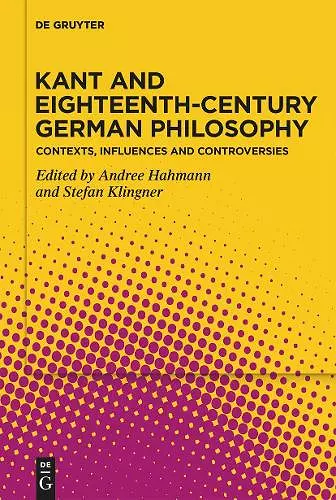 Kant and Eighteenth-Century German Philosophy cover