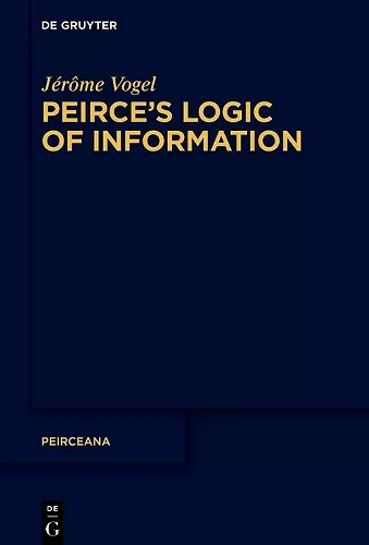 Peirce’s Logic of Information cover