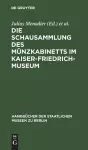 Die Schausammlung Des Münzkabinetts Im Kaiser-Friedrich-Museum cover