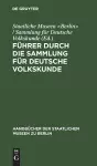 Führer Durch Die Sammlung Für Deutsche Volkskunde cover