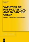 Varieties of Post-classical and Byzantine Greek cover