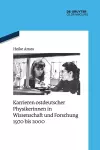 Karrieren ostdeutscher Physikerinnen in Wissenschaft und Forschung 1970 bis 2000 cover