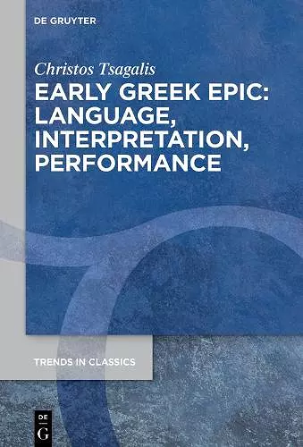 Early Greek Epic: Language, Interpretation, Performance cover