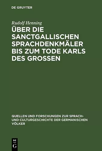 Über die Sanctgallischen Sprachdenkmäler bis zum Tode Karls des Grossen cover