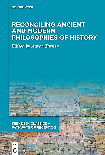 Reconciling Ancient and Modern Philosophies of History cover