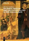 Gelehrte Medizin und ärztlicher Alltag in der Renaissance cover