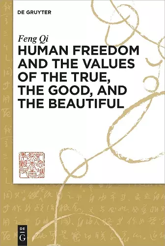 Human Freedom and the Values of the True, the Good, and the Beautiful cover