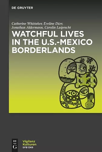 Watchful Lives in the U.S.-Mexico Borderlands cover