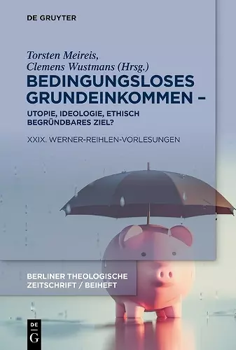 Bedingungsloses Grundeinkommen – Utopie, Ideologie, ethisch begründbares Ziel? cover