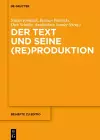 Der Text und seine (Re)Produktion cover