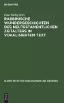 Rabbinische Wundergeschichten Des Neutestamentlichen Zeitalters in Vokalisiertem Text cover