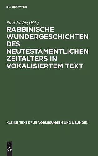Rabbinische Wundergeschichten Des Neutestamentlichen Zeitalters in Vokalisiertem Text cover