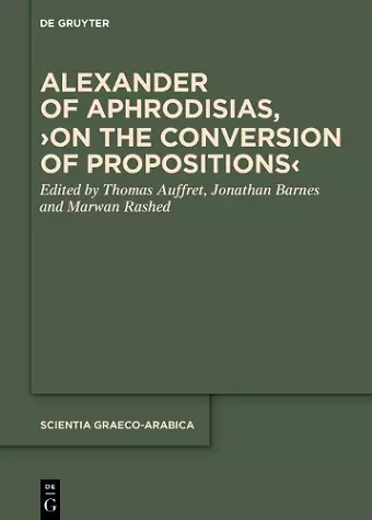 Alexander of Aphrodisias, ›On the Conversion of Propositions‹ cover