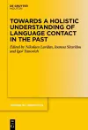 Towards a Holistic Understanding of Language Contact in the Past cover