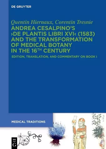 Andrea Cesalpino's ›De Plantis Libri XVI‹ (1583) and the Transformation of Medical Botany in the 16th Century cover