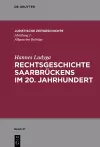 Rechtsgeschichte Saarbrückens im 20. Jahrhundert cover
