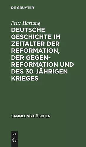 Deutsche Geschichte Im Zeitalter Der Reformation, Der Gegenreformation Und Des 30 Jährigen Krieges cover