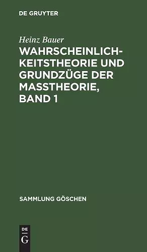 Wahrscheinlichkeitstheorie Und Grundzüge Der Maßtheorie, Band 1 cover