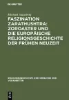 Faszination Zarathushtra : Zoroaster und die europäische Religionsgeschichte der frühen Neuzeit cover