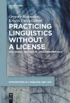 Practicing Linguistics Without a License cover