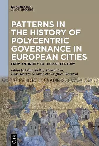 Patterns in the History of Polycentric Governance in European Cities cover