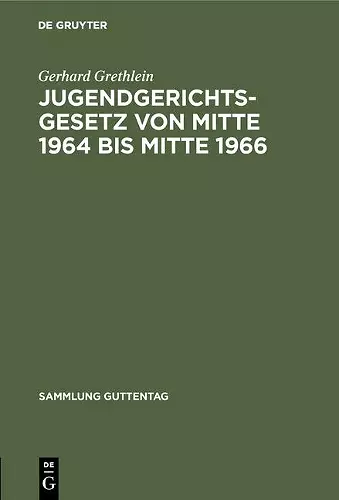 Jugendgerichtsgesetz von Mitte 1964 bis Mitte 1966 cover