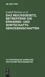 Das Reichsgesetz, Betreffend Die Erwerbs- Und Wirtschaftsgenossenschaften cover