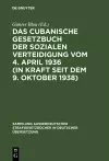 Das Cubanische Gesetzbuch Der Sozialen Verteidigung Vom 4. April 1936 (in Kraft Seit Dem 9. Oktober 1938) cover