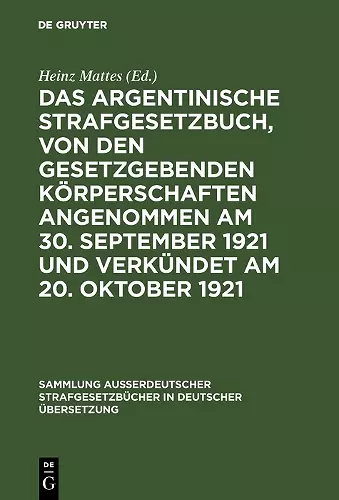 Das argentinische Strafgesetzbuch, von den gesetzgebenden Körperschaften angenommen am 30. September 1921 und verkündet am 20. Oktober 1921 cover