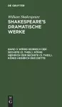 König Heinrich Der Sechste (2. Theil). König Heinrich Der Sechste (3. Theil). König Heinrich Der Dritte cover